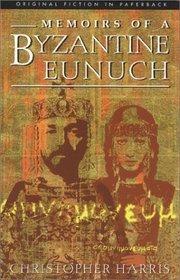 Memoirs of a Byzantine Eunuch (Original Fiction in Paperback S.)