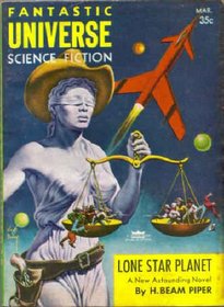 Lone Star Planet, in FANTASTIC UNIVERSE, March 1957 (Volume 7, No. 3)