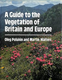 A Guide to the Vegetation of Britain and Europe