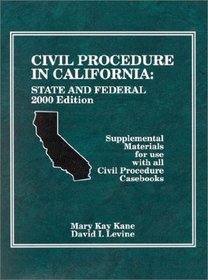 Civil Procedure in California: State and Federal (American Casebook Series and Other Coursebooks)