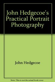 John Hedgecoe's Practical Portrait Photography