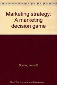 Marketing strategy: A marketing decision game