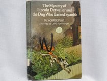 Mystery of Lincoln Detweiler and the Dog Who Barked Spanish