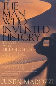 The Man Who Invented History. Travels With Herodotus