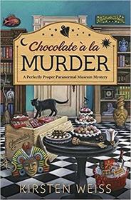 Chocolate a la Murder (Perfectly Proper Paranormal Museum, Bk 4)