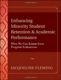Enhancing Minority Student Retention and Academic Performance: What We Can Learn from Program Evalua Tions