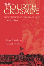 The Fourth Crusade: The Conquest of Constantinople (Middle Ages)