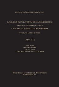 Catalogus Translationum Et Commentariorum: Mediaeval and Renaissance Latin Translations and Commentaries Annotated Lists and Guides