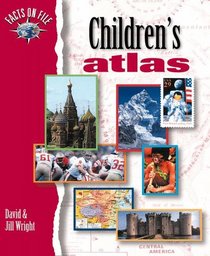 Facts on File Children's Atlas (The Facts on File Atlas Series)