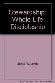 Stewardship: Whole Life Discipleship
