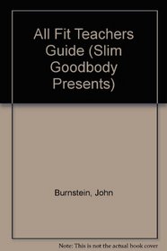 Slim Goodbody Presents All Fit: Teacher's Guide