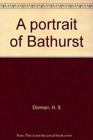 A Portrait of Bathurst