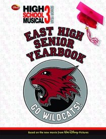 Disney High School Musical 3: Senior Yearbook (High School Musical 3 Senior Year)