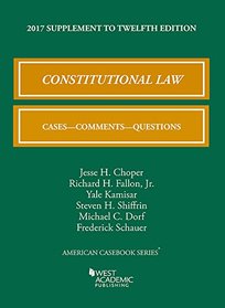 Constitutional Law, Cases, Comments, and Questions: 2017 Supplement (American Casebook Series)