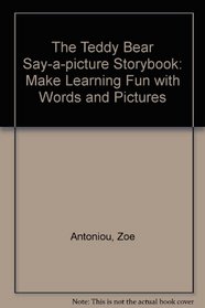 The Teddy-Bear Say-A-Picture Storybook: Make Learning Fun with Words and Pictures