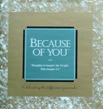 Because of You: Thoughts to Inspire the People Who Inspire You (Gift of Inspirations)