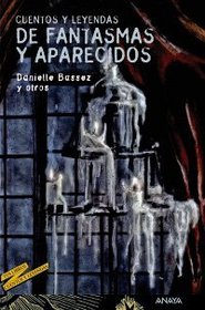 Cuentos y leyendas de fantasmas y aparecidos/ Stories and legends of ghosts and appeared (Spanish Edition)