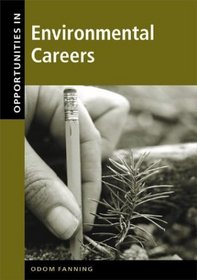 Opportunities in Environmental Careers, Revised Edition