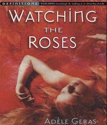 WATCHING THE ROSES