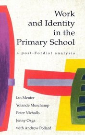 Work and Identity in the Primary School: A Post-Fordist Analysis