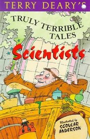 Truly Terrible Tales - Scientists (Truly Terrible Tales S.)