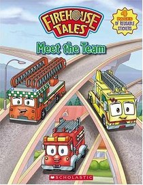 Meet The Team (Firehouse Tales)