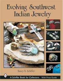 Evolving Southwest Indian Jewelry (Schiffer Book for Collectors)