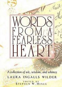 Words from a Fearless Heart: A Collection of Wit, Wisdom, and Whimsy