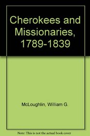 Cherokees and Missionaries, 1789-1839