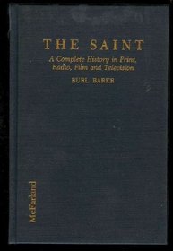 The Saint: A Complete History in Print, Radio, Film and Television of Leslie Charteris' Robin Hood of Modern Crime, Simon Templar, 1928-1992