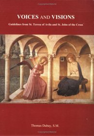 Voices and Visions: Guidelines from St. Teresa of Avila and St. John of the Cross