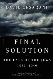 Final Solution: The Fate of the Jews 1933-1949