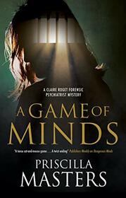 A Game of Minds (A Claire Roget Forensic Psychiatrist Mystery, 3)
