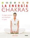 La Energia de los Chakras/ The Energy of the Chakras: Un Programa Practico Para Revitalizarte En 7 Pasos (Spanish Edition)