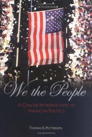 We The People with PowerWeb: A Concise Introduction to American Politics