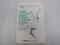 Tactics in women's singles, doubles, and mixed doubles (Tennis instructional series)