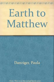 Earth to Matthew