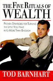 The Five Rituals of Wealth: Proven Strategies for Turning the Little You Have into More Than Enough