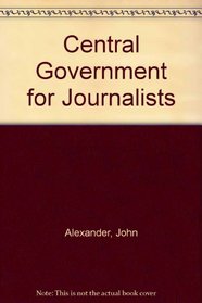 Central Government for Journalists