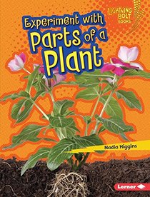 Experiment With Parts of a Plant (Lightning Bolt Books)