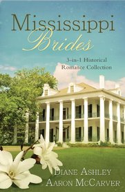 Mississippi Brides: 3-in-1 Historical Collection (Romancing America)