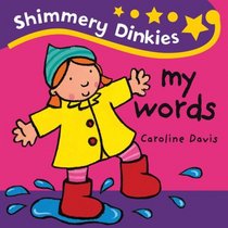 Shimmery Dinkies: My Words