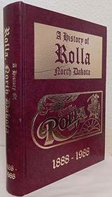 A History of Rolla North Dakota 1888-1988 (Jewel City Centennial Edition)