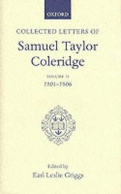 Collected Letters of Samuel Taylor Coleridge : Volume II  1801-1806 (Oxford Scholarly Classics)