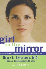 Girl in the Mirror: Mothers and Daughters in the Years of Adolescence