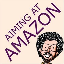 Aiming at Amazon: The NEW Business of Self Publishing, or A Successful Self Publisher's Secrets of How to Publish Books for Profit with Print on Demand and Book Marketing on Amazon.com