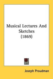 Musical Lectures And Sketches (1869)