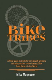 Bike Tribes: A Field Guide to North American Cyclists