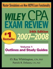 Wiley CPA Examination Review 2007-2008, Outlines and Study Guides (Wiley Cpa Examination Review Vol 1: Outlines and Study Guides)