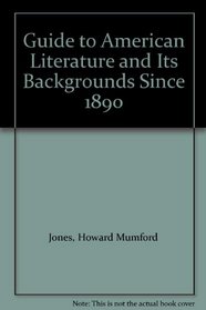 Guide to American Literature and Its Backgrounds Since 1890